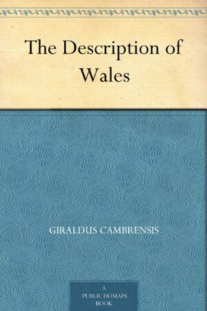The Description of Wales by Gerald of Wales