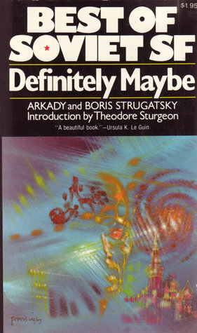Definitely Maybe by Boris Strugatsky, Arkady Strugatsky