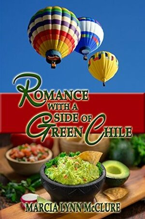 Romance with a Side of Green Chile by Marcia Lynn McClure