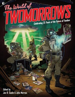 The World of TwoMorrows: Celebrating 25 years Of The Future of Fandom by John Morrow, Jan B. Cooke, Michael Kronenberg