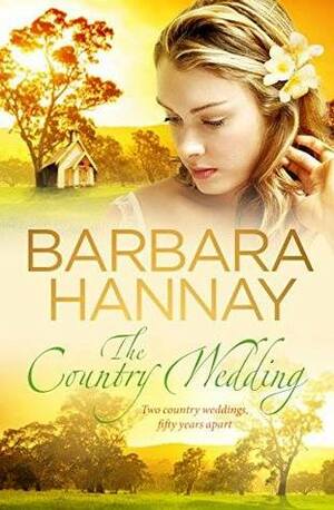 The Country Wedding by Barbara Hannay