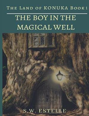 The Boy in the Magical Well: A Magical Adventure by Estelle