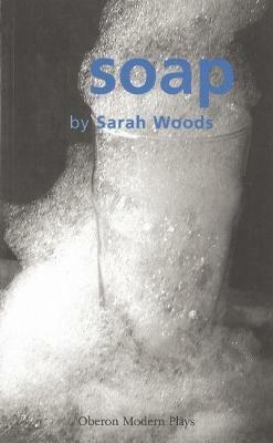 Soap by Sarah Woods