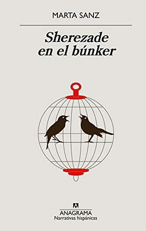Sherezade en el búnker by Marta Sanz