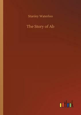 The Story of AB by Stanley Waterloo