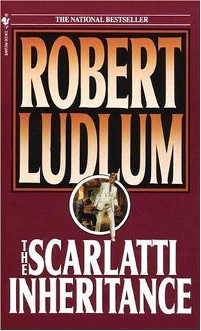 The Scarlatti Inheritance by Robert Ludlum