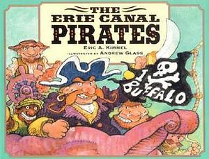 Erie Canal Pirats by Andrew Glass, Eric A. Kimmel