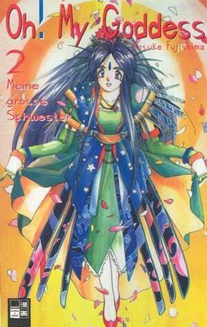 Oh! My Goddess, Band 02: Ah! meine grosse Schwester by Kosuke Fujishima