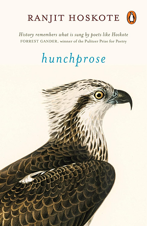 Hunchprose by Ranjit Hoskote