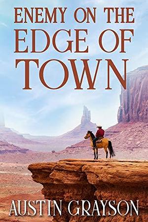 Enemy on the Edge of Town by Austin Grayson, Austin Grayson