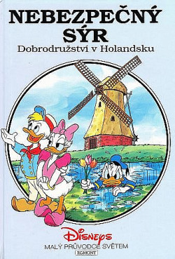 Nebezpečný sýr: Dobrodružství v Holandsku by The Walt Disney Company