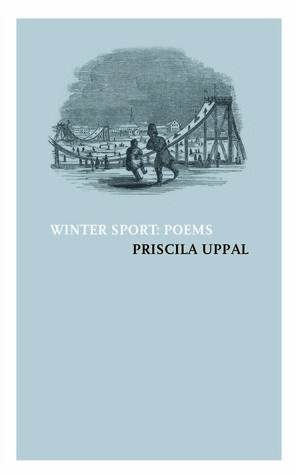 Winter Sport: Poems by Priscila Uppal