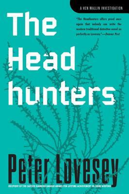 The Headhunters: An Inspector Hen Mallin Investigation by Peter Lovesey