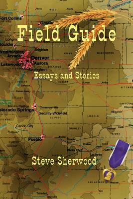 Fieldguide, Essays and Stories by Steve Sherwood