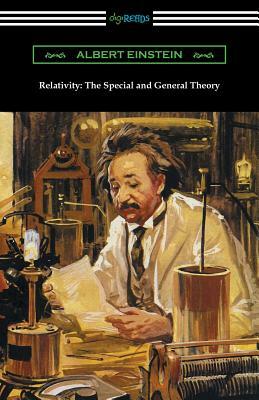 Relativity: The Special and General Theory by Albert Einstein