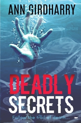 Deadly Secrets by Ann Girdharry