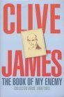 The Book Of My Enemy: Collected Verse, 1958 2003 by Clive James