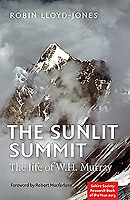 The Sunlit Summit: The Life of W.H. Murray by Robin Lloyd-Jones