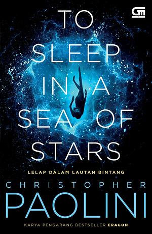 Lelap dalam Lautan Bintang - To Sleep in a Sea of Stars by Christopher Paolini