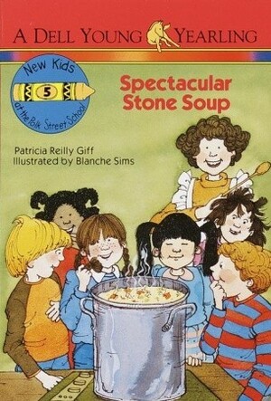 Spectacular Stone Soup by Patricia Reilly Giff