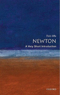 Newton: A Very Short Introduction by Robert Iliffe