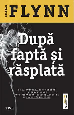 După faptă și răsplată by Gillian Flynn