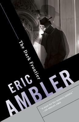 The Dark Frontier: A Spy Thriller by Eric Ambler