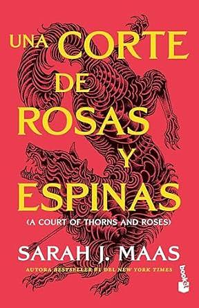 Una Corte de Rosas Y Espinas by Sarah J. Maas