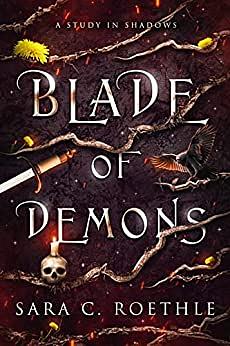 Blade of Demons by Sara C. Roethle