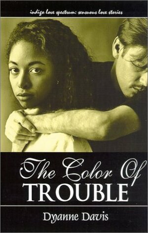 The Color Of Trouble by Dyanne Davis