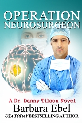 Operation Neurosurgeon by Barbara Ebel