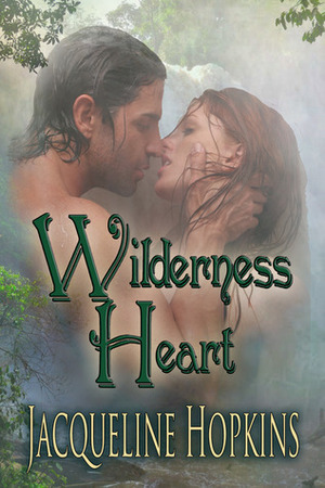 Wilderness Heart by Jacqueline Hopkins