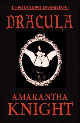 Darker Passions: Dracula by Amarantha Knight