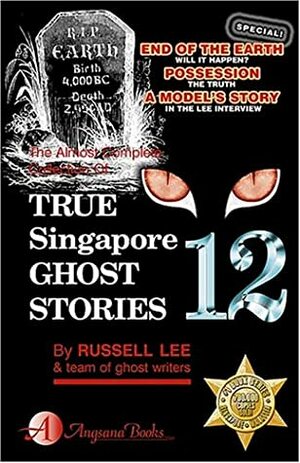 True Singapore Ghost Stories Book 12 by Russell Lee