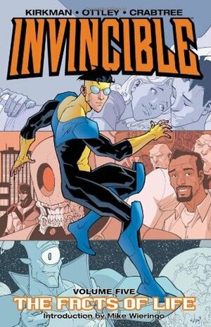 Invincible, Vol. 5: The Facts of Life by Bill Crabtree, Mike Wieringo, Robert Kirkman, Ryan Ottley