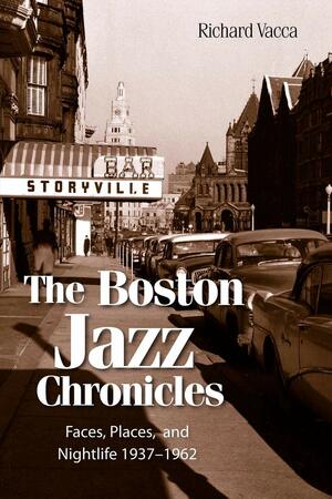 The Boston Jazz Chronicles by Richard Vacca