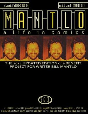 Mantlo: A Life in Comics by Michael Mantlo, David Yurkovich