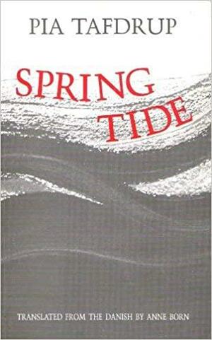 Spring Tide by Pia Tafdrup