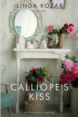 Calliope's Kiss by Linda P. Kozar