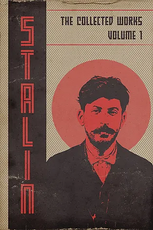 The Collected Works of Josef Stalin: Volume 1 by Joseph Stalin