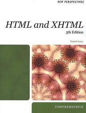 New Perspectives on HTML and XHTML, Comprehensive by Patrick M. Carey, Patrick M. Carey