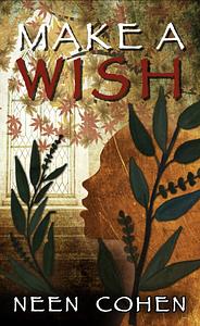 Make a Wish by Neen Cohen, Neen Cohen