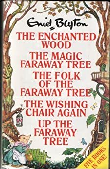 The Enchanted Wood, The Magic Faraway Tree, The Folk of The Faraway Tree, The Wishing Chair Again and Up The Faraway Tree by Enid Blyton