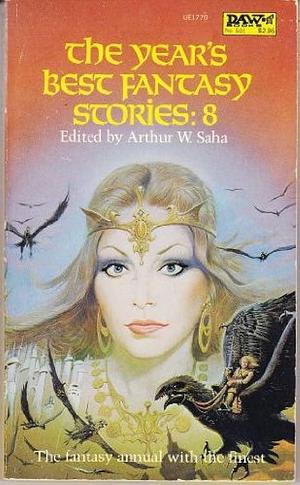 The Year's Best Fantasy Stories: 8 by Arthur W. Saha