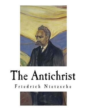 The Antichrist: Der Antichrist by Friedrich Nietzsche