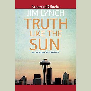 Truth Like the Sun by Jim Lynch
