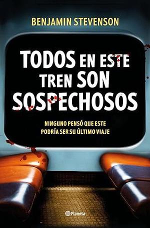 Todos en este tren son sospechosos by Benjamin Stevenson