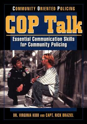 Cop Talk: Essential Communication Skills for Community Policing by Rick Braziel, Virginia Kidd