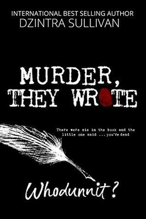 Murder, They Wrote. by Dzintra Sullivan