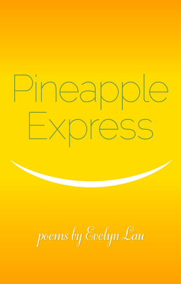 Pineapple Express by Evelyn Lau